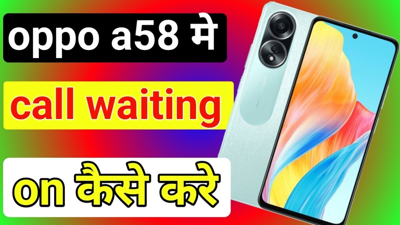 Oppo A58 Me Call Waiting On Kaise Kare How To Enable Call Waiting In 