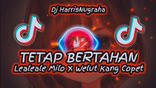 VIRALL!! DJ SAD TETAP BERTAHAN Lealeale Milo X Welut Kang Copet - ( Dj HarrisNugraha ) New Remix!!!