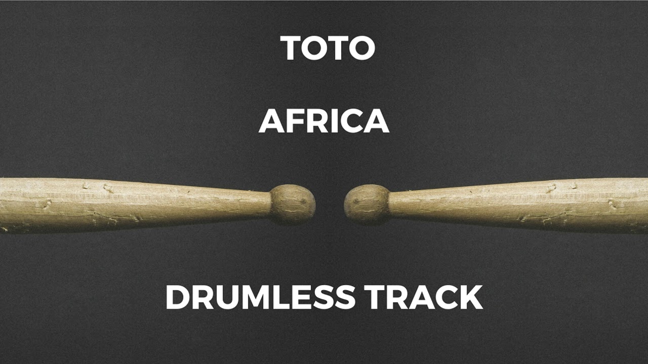 Toto - Africa (drumless)