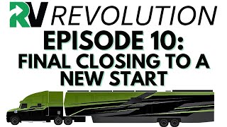 RV Revolution (Ep 10) Final Closing To A New Start