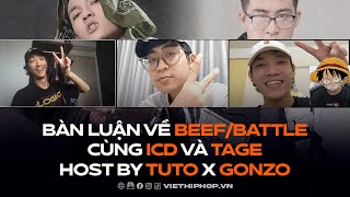Bàn luận về beef/battle cùng ICD và Tage | Host by Tuto x GONZO
