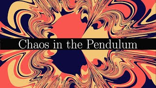 Chaos in the Pendulum