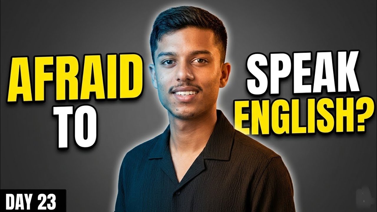 DAY 23 | Afraid to Speak English? Watch This Before You Give Up!