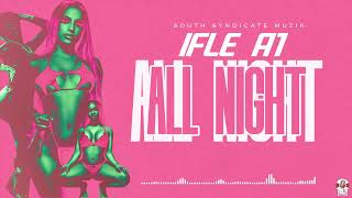 Ifle A1 - All Night Official Audio