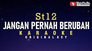 jangan pernah berubah - st12 (karaoke)