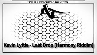 Kevin Lyttle - Last Drop [Harmony Riddim]