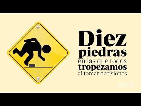 Diez piedras en las que todos tropezamos al tomar decisiones