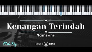 Kenangan Terindah – Samsons (KARAOKE PIANO - MALE KEY)