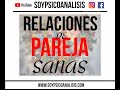 ¿Tienes una relación de pareja sana? Soypsicoanalisis