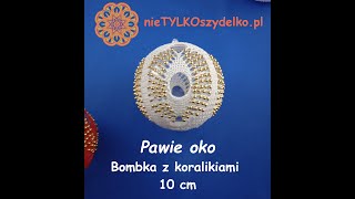 Bombka z koralikami PAWIE OKO na szydełku 10 cm