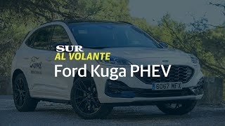 SUR al volante: prueba del Ford Kuga PHEV, un vehículo con muy pocos peros