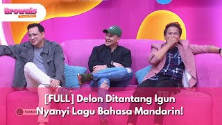 Download lagu [FULL] Delon Ditantang Igun Nyanyi Lagu Bahasa Mandarin! - BROWNIS (27/10/2025)
