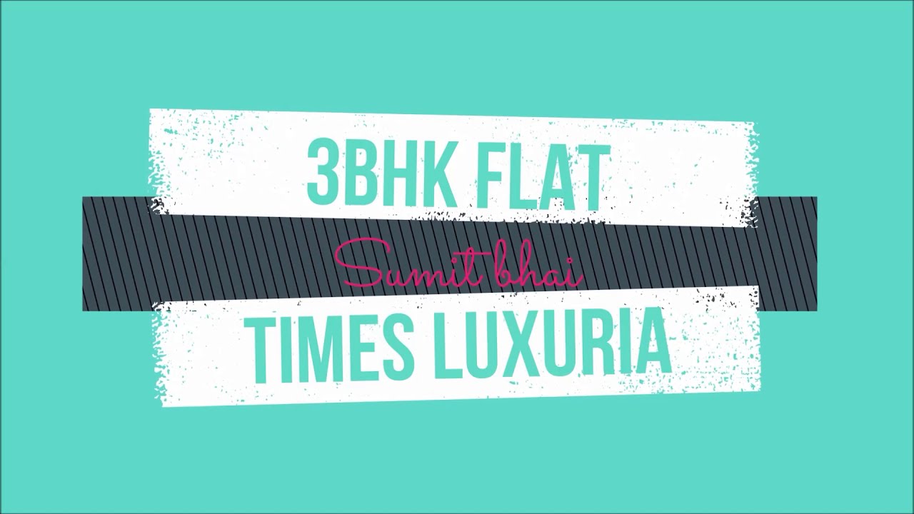 3 BHK Flat | Sumit Bhai | 3D Views | Times Luxuriya | EdgeUp Design