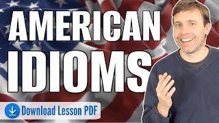 AMERICAN IDIOMS   Important phrases you need to know
