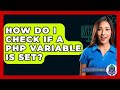 How Do I Check If A PHP Variable Is Set? - Next LVL Programming