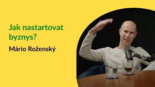 Mário Roženský: Nejlíp se začíná podnikat v mládí. Práce za 36,-/hod. pro mě byla střet s realitou