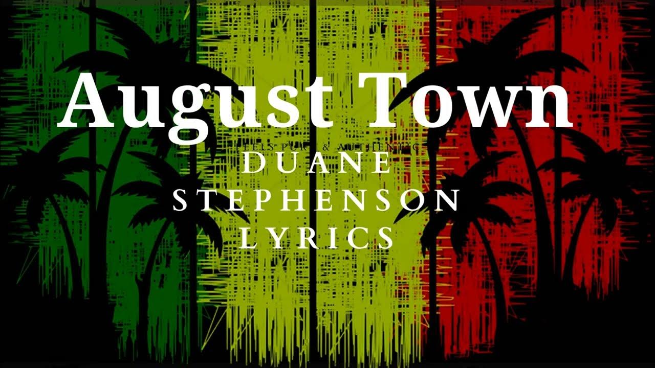 August town duane stephenson lyrics video youtube