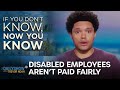 The Subminimum Wage Loophole - If You Don’t Know, Now You Know | The Daily Show Throwback