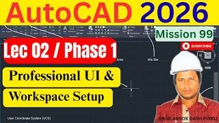 AutoCAD 2026 Course for Beginners - Lec 02 | Phase 1 | Professional User Interface (UI) Walkthrough