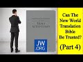 Can The New World Translation Bible Be Trusted? (Part 4)