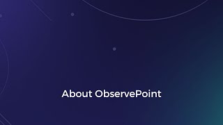 Introduction to ObservePoint: Ensuring Your Website Works for Your Users