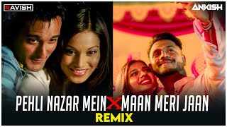 Pehli Nazar Mein X Maan Meri Jaan | Atif Aslam X King | DJ Ravish & DJ Ankish