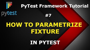 PyTest Tutorial #7 How to Parametrize Fixtures in PyTest