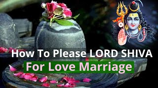 How To Please LORD SHIVA For LOVE MARRIAGE ? MAGIC MANTRA FOR LOVE MARRIAGE || #mahashivratri2022