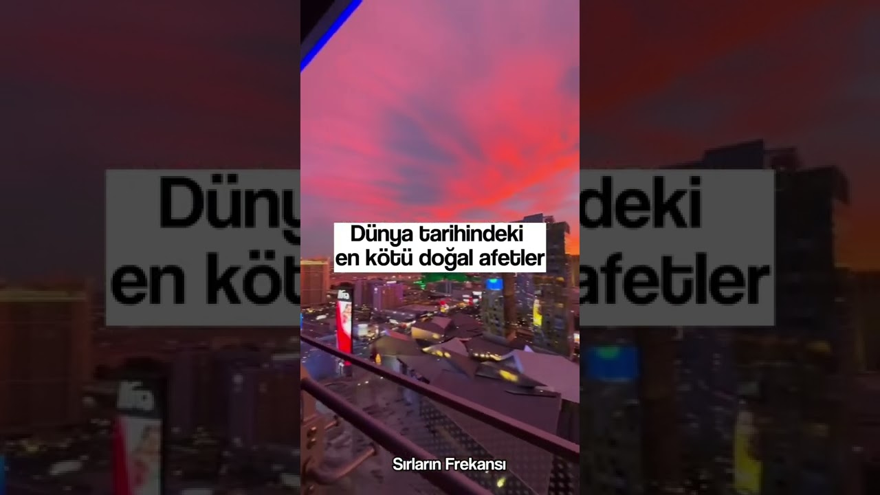 Dünya tarihindeki en kötü doğal afetler