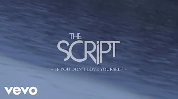 The Script - If You Don't Love Yourself (Official Lyric Video)