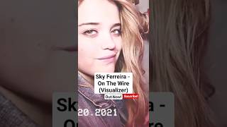 Sky Ferreira - On The Wire (Visualizer) (Out now on my YouTube channel)