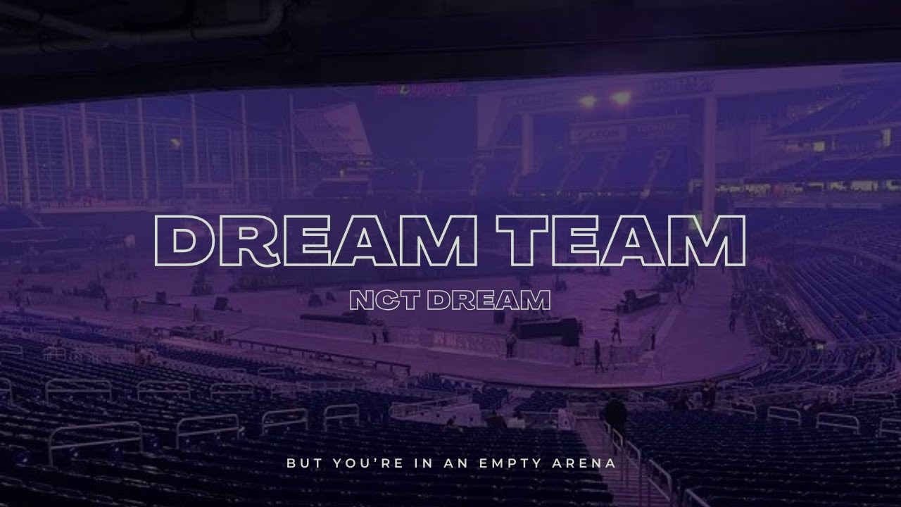 NCT DREAM - DREAM TEAM | 🎧 But you're in an empty arena