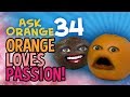 Annoying Orange - Ask Orange #34: Orange Loves Passion!