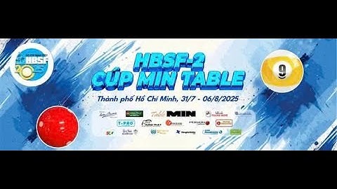 NGÔ VĂN ĐỨC vs HUỲNH ANH TÀI | GIẢI  BILLIARDS HBSF - 2 CUP MIN TABLE NĂM 2025