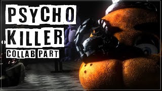 [SFM/FNAF] Collab Part for Psycho killer ➤Psycho Killer