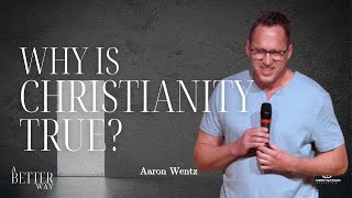 Why Is Christianity True? | Gospel Presentation | Aaron Wentz | Every Nation NYC