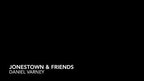 "Jonestown & Friends" by Daniel Varney (INSTRUMENT...