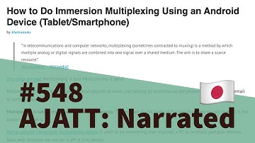 How to Do Immersion Multiplexing Using an Android Device (Tablet/Smartphone) - AJATT: Narrated #548