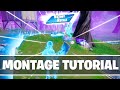 Your Guide to Making a FORTNITE MONTAGE