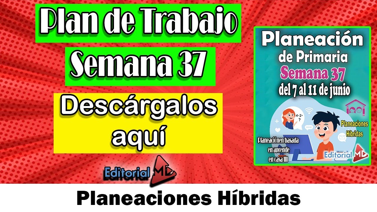 DESCARGA Plan de trabajo semana 37 del 7 al 11 de Junio (Fácil y Rápido ...