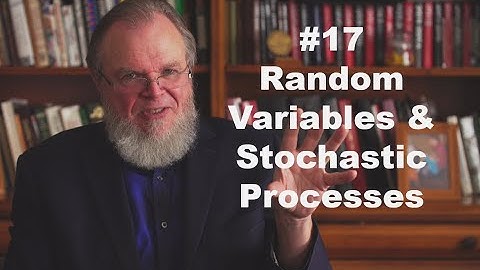 #17-Random Variables & Stochastic Processes:  Stochastic Processes