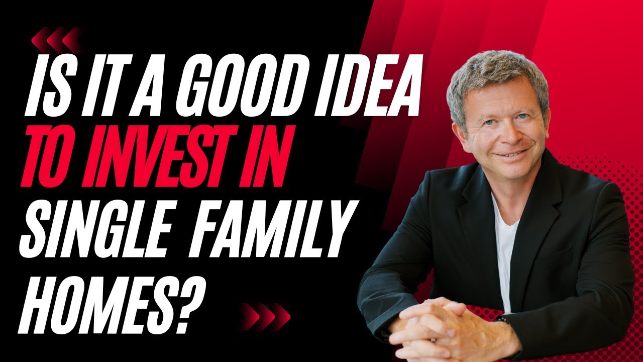 Is It a Good Idea to Invest in Single Family Homes?