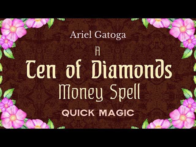 A Ten of Diamonds Spell (Money Spell) - Quick Magi...