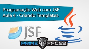Programação Web com JSF - Aula 4 - Criando Templates