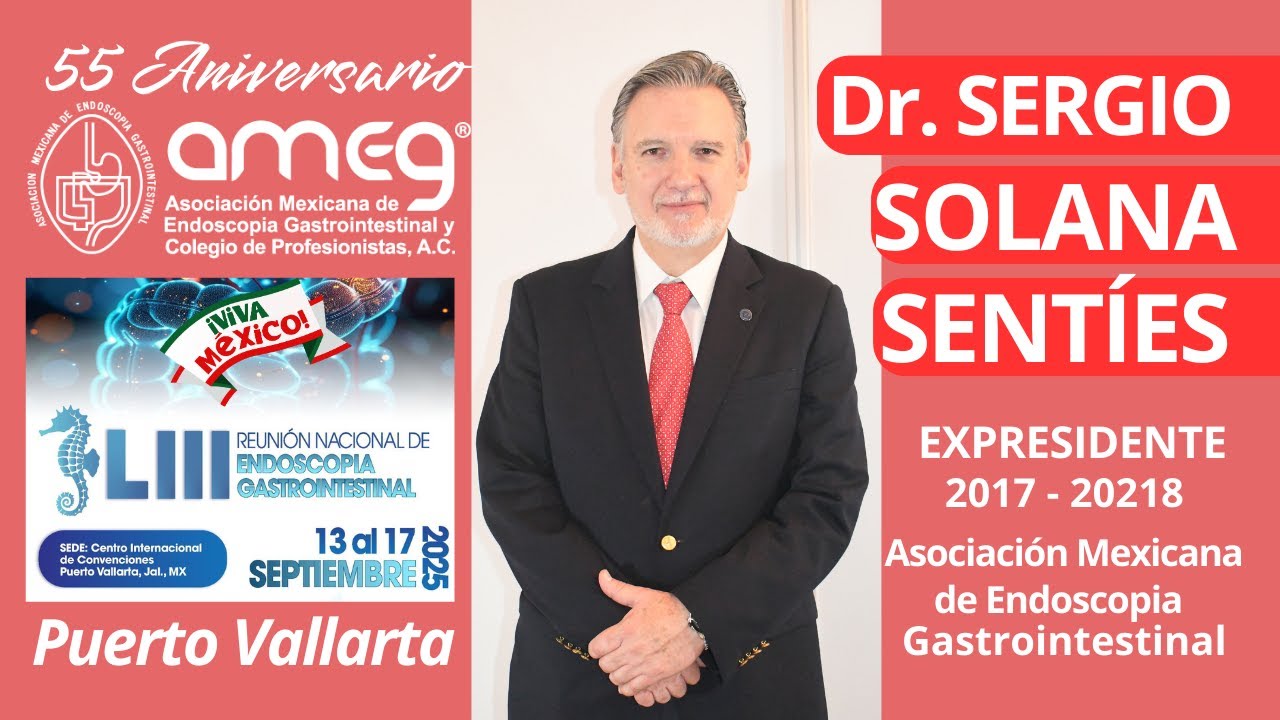 Dr📺SERGIO SOLANA SENTÍES🎬Expresidente🎤AMEG: PUERTO VALLARTA LIII Reunión  Nacional Endoscopía 2025