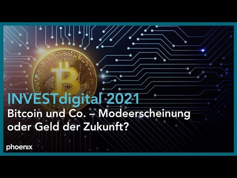 INVESTdigital 2021: Bitcoin und Co. – Modeerscheinung oder Geld der Zukunft?