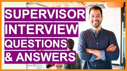 SUPERVISOR Interview Questions & Answers! How To PASS A Supervisor Interview!