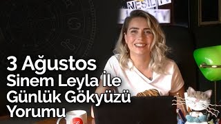 Sinem Leyla İle Günlük Gökyüzü Yorumu | 3 Ağustos 2019 | Billur Tv