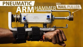 Pneumatic Arm Hammer With Nail Puller | Pneumatics Project