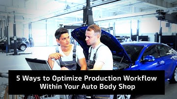 5 Ways to Optimize Your Body Shop’s Production Workflow